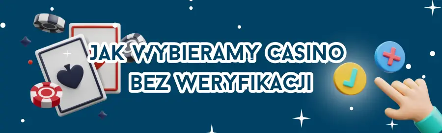 Jak Wybieramy Casino Bez Weryfikacji